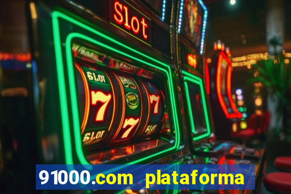 91000.com plataforma de jogos